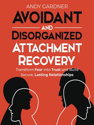 cover image of Avoidant and Disorganized Attachment Recovery